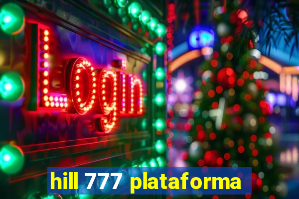 hill 777 plataforma